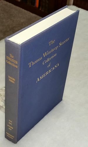 The Celebrated Collection of Americana Formed By the Late Thomas Winthrop Streeter, Morristown. V...