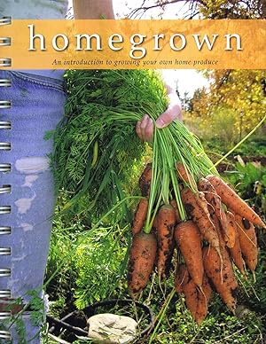 Seller image for Homegrown : An introduction To Growing Your Own Home Produce : for sale by Sapphire Books