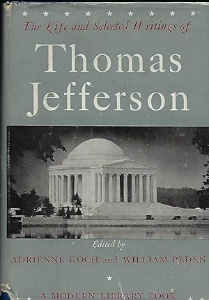 Seller image for THE LIFE AND SELECTED WRITINGS OF THOMAS JEFFERSON. MODERN LIBRARY #234 for sale by Antic Hay Books