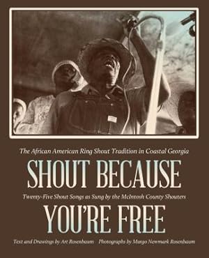 Seller image for Shout Because You're Free: The African American Ring Shout Tradition in Coastal Georgia (Paperback or Softback) for sale by BargainBookStores