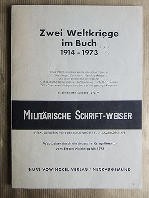 Zwei Weltkriege im Buch; Teil: Ausg. 5. 1973. 1974./ [Hauptbd.]., 1914 - 1973 : etwa 2000 Werke i...