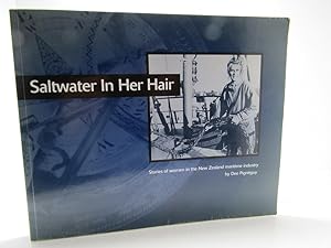 Saltwater in her hair : Stories of Women in the New Zealand Maritime Industry