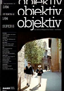 Objektiv. Ein Service Magazin für Filmer - von Bosch. Nr 1, 2, 3/1984. (der komplette Jahrgang)