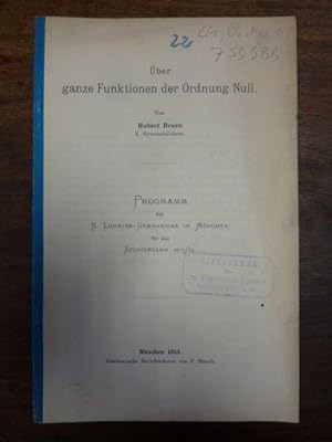 Seller image for ber ganze Funktionen der Ordnung Null, Programm des K. Ludwigs-Gymnasium in Mnchen, for sale by Antiquariat Orban & Streu GbR