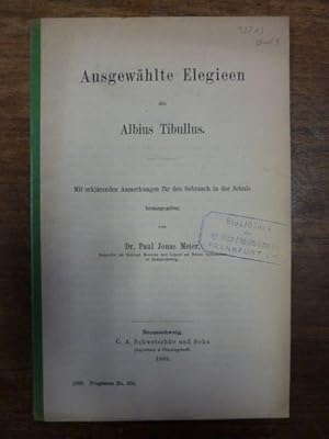 Bild des Verkufers fr Ausgewhlte Elegieen des Albius Tibullus - Mit erklrenden Anmerkungen fr den Gebrauch in der Schule, [Wissenschaftliche Abhandlung / Schulnachrichten des Herzoglichen Neuen Gymnasiums zu Braunschweig 1888/89], zum Verkauf von Antiquariat Orban & Streu GbR