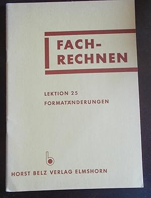 Fachrechnen Lektion 25 Formatänderungen - mit Lösungen