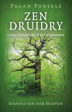 Seller image for Zen Druidry : Living a Natural Life, With Full Awareness for sale by GreatBookPrices