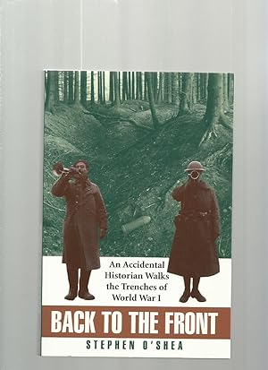 Bild des Verkufers fr Back to the Front: An Accidental Historian Walks the Trenches of World War I zum Verkauf von Roger Lucas Booksellers