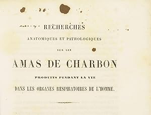 Recherches anatomiques et pathologiques sur les amas de charbon produits pendant la vie dans les ...