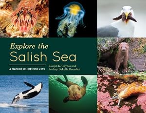 Seller image for Explore the Salish Sea : A Nature Guide for Kids for sale by GreatBookPrices