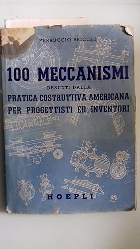 Immagine del venditore per 100 MECCANISMI DESUNTI DALLA PRATICA COSTRUTTIVA AMERICANA PER PROGETTISTI ED INVENTORI venduto da Historia, Regnum et Nobilia