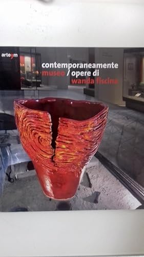 CONTEMPORANEAMENTE MUSEO NUOVE OFFERTE PER ANTICHI DEI Opere di Wanda Fiscina