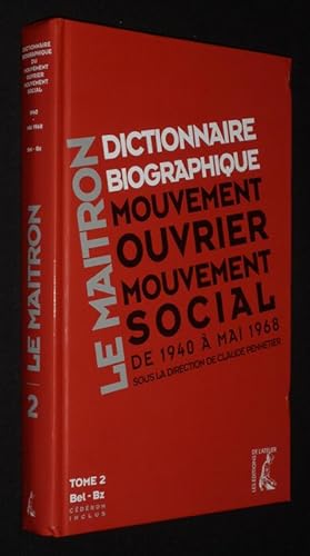 Seller image for Le Maitron. Dictionnaire biographique. Mouvement ouvrier, mouvement social, de 1940  mai 1968, Tome 2 (avec le CD) for sale by Abraxas-libris