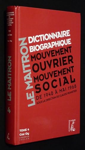 Seller image for Le Maitron. Dictionnaire biographique. Mouvement ouvrier, mouvement social, de 1940  mai 1968, Tome 4 (avec le CD) for sale by Abraxas-libris