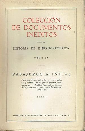 Pasajeros a Indias, tomo I. Colección de documentos inéditos para la Historia de Hispano-América,...