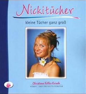 Seller image for Nickitcher - Kleine Tcher ganz gross: Tcher und Schals phantasievoll gebunden : Tcher und Schals phantasievoll gebunden for sale by AHA-BUCH