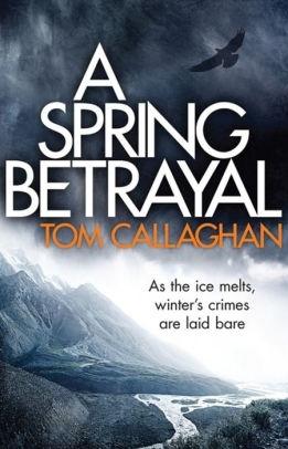 Bild des Verkufers fr Callaghan, Tom | Spring Betrayal, A | Signed First Edition Copy zum Verkauf von VJ Books