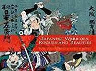 Bild des Verkufers fr Japanese Warriors, Rogues and Beauties: Woodblocks from Adventure Stories zum Verkauf von Monroe Street Books