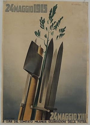 24 Maggio 1915. Maggio XIII. cura del Comitato Milanese. Celebrazioni della Patria. Plakat. Poster.