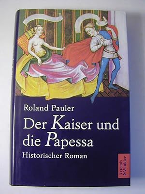 Image du vendeur pour Der Kaiser und die Papessa : historischer Roman mis en vente par Antiquariat Fuchseck