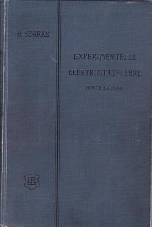 Bild des Verkufers fr Experimentelle Elektrizittslehre, verbunden mit einer Einfhrung in die Maxwellsche und die Elektronentheorie der Elektrizitt und des Lichts., zum Verkauf von Antiquariat Kastanienhof