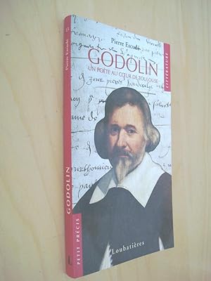 Peire Godolin 1580-1649 : un poète au coeur de Toulouse