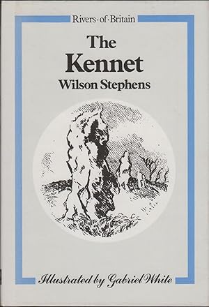 Image du vendeur pour THE KENNET: POMPS OF YESTERDAY. RIVERS OF BRITAIN SERIES. By Wilson Stephens. mis en vente par Coch-y-Bonddu Books Ltd