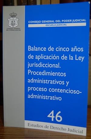 Seller image for BALANCE DE CINCO AOS DE APLICACION DE LA LEY JURISDICCIONAL. PROCEDIMIENTOS ADMINISTRATIVOS Y PROCESO CONTENCIOSO-ADMINISTRATIVO for sale by Fbula Libros (Librera Jimnez-Bravo)