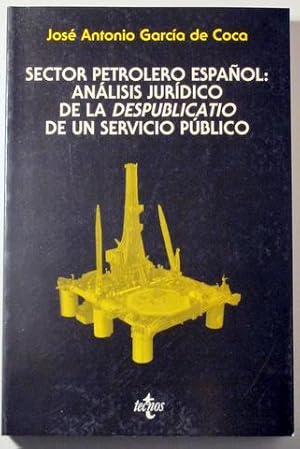 Bild des Verkufers fr SECTOR PETROLERO ESPAOL: ANLISIS JURDICO DE LA DESPUBLICATIO DE UN SERVICIO PBLICO - Madrid 1996 zum Verkauf von Llibres del Mirall