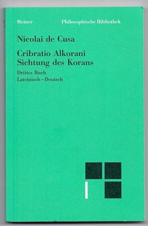 Bild des Verkufers fr Schriften in deutscher bersetzung. Cribratio Alkorani Sichtung des Korans Drittes Buch Lateinisch-Deutsch: (Heft 20c, Buch III der lateinisch-deutschen Parallelausgabe) (Philosophische Bibliothek 420c) zum Verkauf von Die Wortfreunde - Antiquariat Wirthwein Matthias Wirthwein