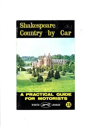 Image du vendeur pour Shakespeare Country by car: a practical guide for motorists mis en vente par Gwyn Tudur Davies