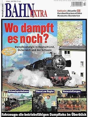 Seller image for Bahn extra 2/2003: Wo dampft es noch? : Dampfnostalgie in Deutschland, sterreich und der Schweiz. for sale by Antiquariat Bernhardt