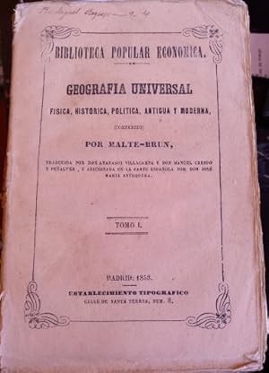 GEOGRAFIA UNIVERSAL FISICA, HISTORICA, POLITICA, ANTIGUA Y MODERNA (COMPENDIO). TOMO I.