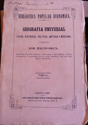 GEOGRAFIA UNIVERSAL FISICA, HISTORICA, POLITICA, ANTIGUA Y MODERNA (COMPENDIO). TOMO II.