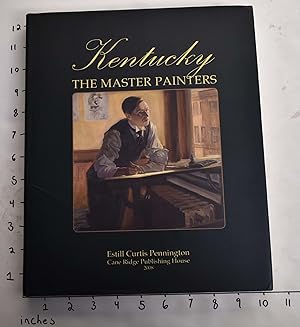 Seller image for Kentucky: The Master Painters from the Frontier Era to the Great Depression for sale by Mullen Books, ABAA
