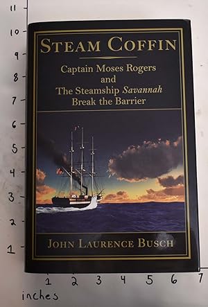 Seller image for Steam Coffin: Captain Moses Rogers and the Steamship Savannah Break the Barrier for sale by Mullen Books, ABAA