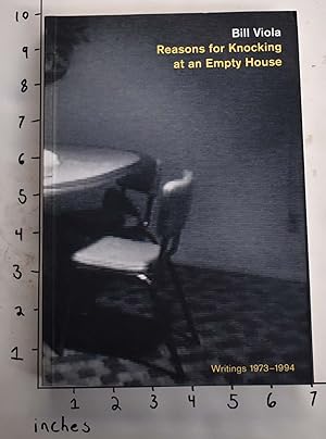 Seller image for Bill Viola: Reasons for Knocking at an Empty House, Writings 1973-1994 for sale by Mullen Books, ABAA