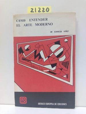 Seller image for CMO ENTENDER EL ARTE MODERNO for sale by Librera Circus