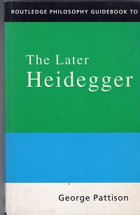 Routledge Philosophy Guidebook to the Later Heidegger (Routledge Philosophy GuideBooks)