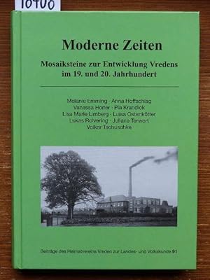 Bild des Verkufers fr Moderne Zeiten. Mosaiksteine zur Entwicklung Vredens im 19. und 20. Jahrhundert. Mit Beitr. von Melanie Emming, Anna Hoffschlag, Vanessa Horler [et al.] zum Verkauf von Michael Fehlauer - Antiquariat