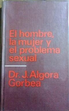 Imagen del vendedor de El hombre, la mujer y el problema sexual a la venta por LIBRERA LAS HOJAS