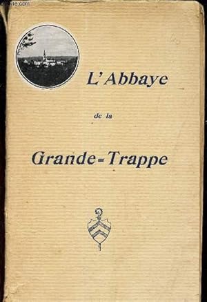 Seller image for NOTRE DAME DE LA GRANDE TRAPPE / L'ABBAYE DE MAISON-DIEU for sale by Le-Livre