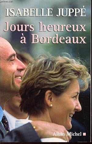 Seller image for JOURS HEUREUX A BORDEAUX for sale by Le-Livre