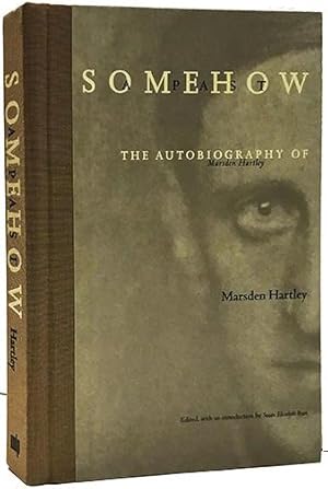 Somehow a Past: The Autobiography of Marsden Hartley