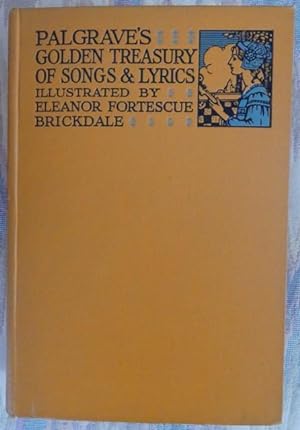 THE GOLDEN TREASURY OF THE BEST SONGS AND LYRICAL POEMS IN THE ENGLISH LANGUAGE. (PALGRAVE'S GOLD...