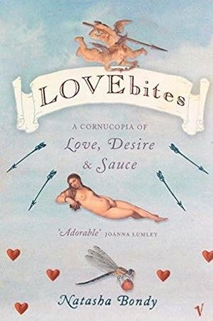Image du vendeur pour Lovebites: A Cornucopia of Love, Desire & Sauce mis en vente par M.Roberts - Books And ??????