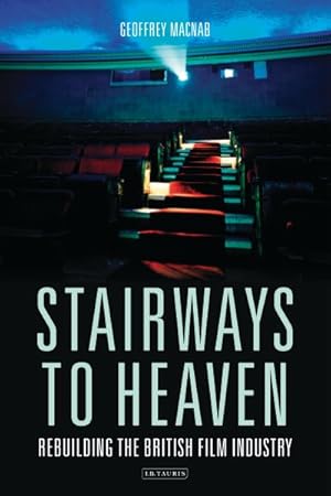 Imagen del vendedor de Stairways to Heaven : Rebuilding the British Film Industry a la venta por GreatBookPrices