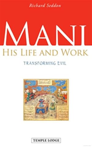 Bild des Verkufers fr Mani : His Life and Work, Transforming Evil zum Verkauf von GreatBookPrices