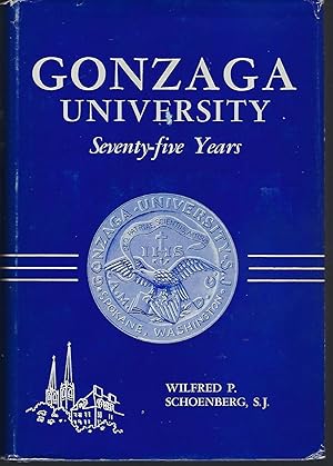 Imagen del vendedor de Gonzaga University: Seventy-Five Years 1887-1962 a la venta por Turn-The-Page Books