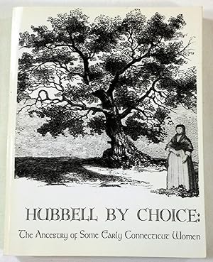 Hubbell By Choice: The Ancestry of Some Early Connecticut Women